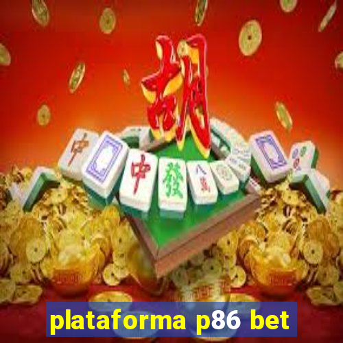 plataforma p86 bet